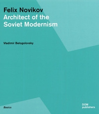 Felix Novikov. Architect of the soviet modernism - Librerie.coop Felix Novikov. Architect of the soviet modernism - Librerie.coop
