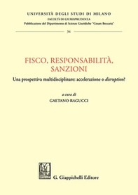 Fisco, responsabilità, sanzioni. Una prospettiva multidisciplinare: accelerazione o «disruption»? - Librerie.coop