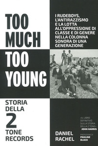 Too much too young. Storia della 2 Tone Records - Librerie.coop Too much too young. Storia della 2 Tone Records - Librerie.coop