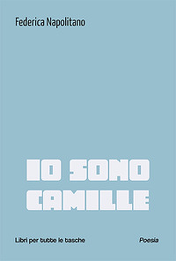 Io sono Camille - Librerie.coop Io sono Camille - Librerie.coop