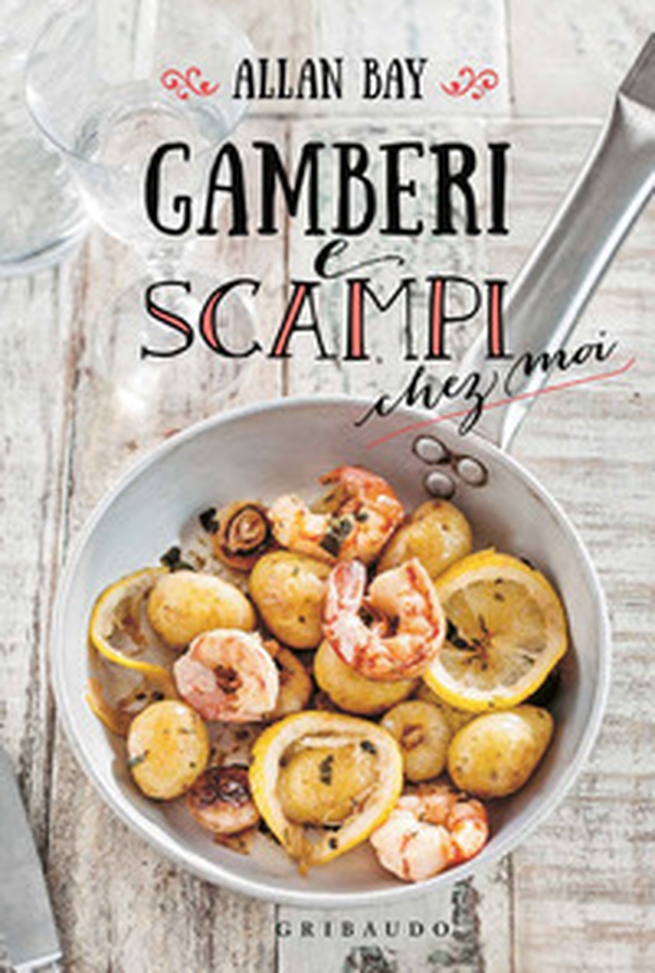 Gamberi e scampi chez moi - Librerie.coop Gamberi e scampi chez moi - Librerie.coop