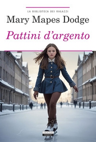 I pattini d'argento - Librerie.coop I pattini d'argento - Librerie.coop