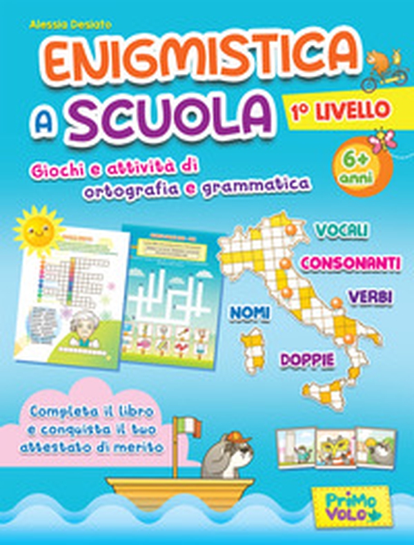 Enigmistica a scuola. 1° Livello. Giochi e attività di ortografia e grammatica. 6+ anni - Librerie.coop Enigmistica a scuola. 1° Livello. Giochi e attività di ortografia e grammatica. 6+ anni - Librerie.coop