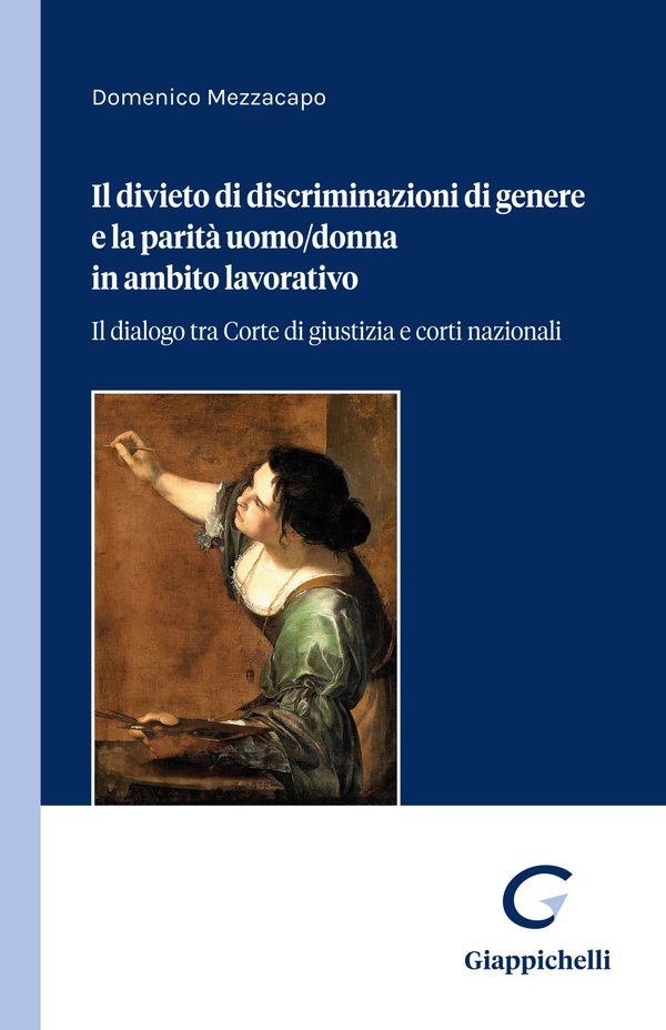 Il divieto di discriminazioni di genere e la parità uomo-donna in ambito lavorativo - Librerie.coop