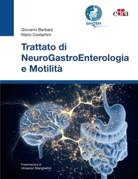Trattato di NeuroGastroEnterologia e Motilità - Librerie.coop