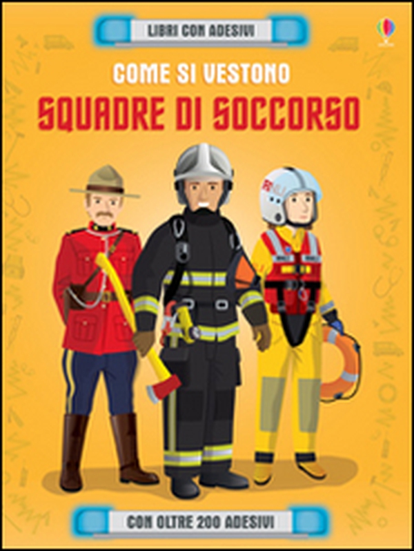 Come si vestono... squadre di soccorso. Con adesivi - Librerie.coop Come si vestono... squadre di soccorso. Con adesivi - Librerie.coop