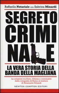 Segreto criminale. La vera storia della banda della Magliana - Librerie.coop