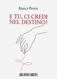 E tu, ci credi nel destino? - Librerie.coop