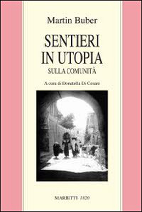 Sentieri in utopia. Sulla comunità - Librerie.coop Sentieri in utopia. Sulla comunità - Librerie.coop