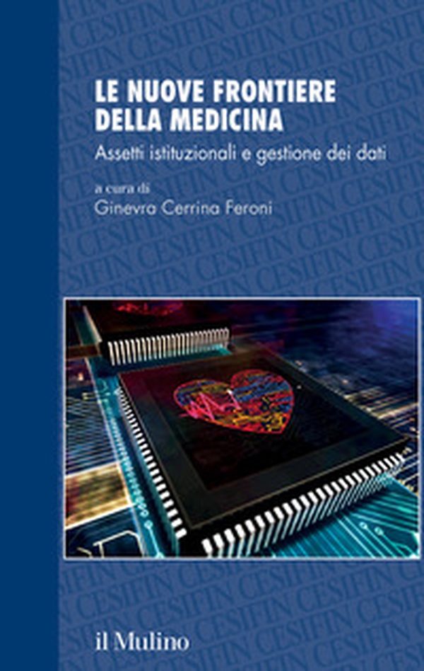 Le nuove frontiere della medicina. Assetti istituzionali e gestione dei dati - Librerie.coop Le nuove frontiere della medicina. Assetti istituzionali e gestione dei dati - Librerie.coop
