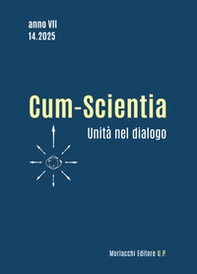 Cum-Scientia. Unità nel dialogo. Rivista semestrale di filosofia teoretica - Vol. 14 - Librerie.coop