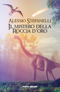 Il mistero della Roccia D'Oro - Librerie.coop