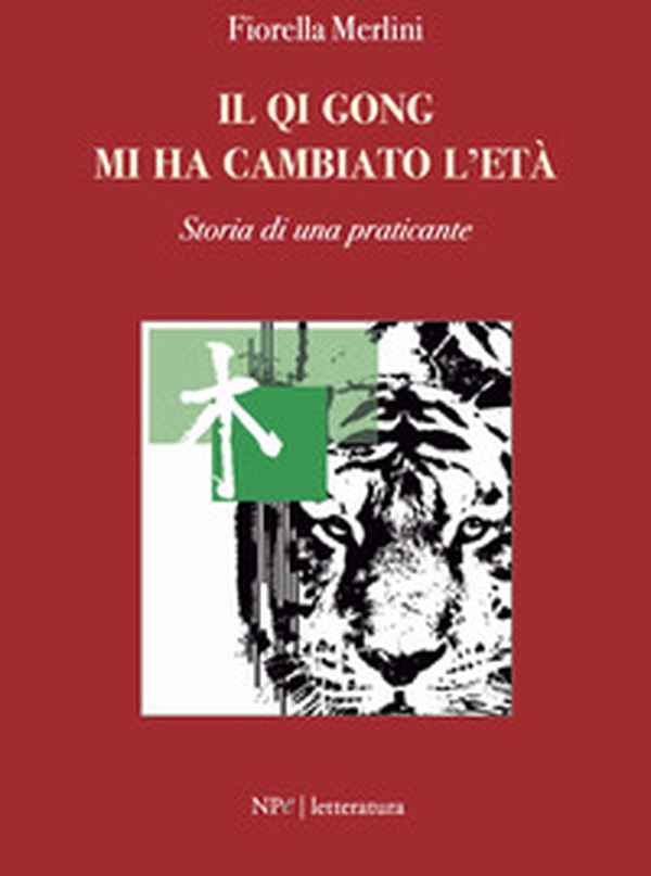 Il Qi Qong mi ha cambiato l'età. Storia di una praticante - Librerie.coop