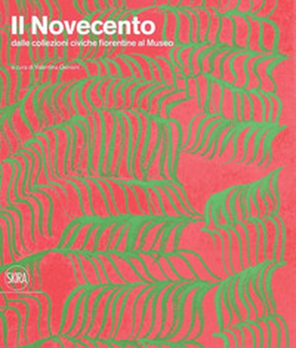 Il Novecento dalle collezioni civiche fiorentine al museo - Librerie.coop Il Novecento dalle collezioni civiche fiorentine al museo - Librerie.coop