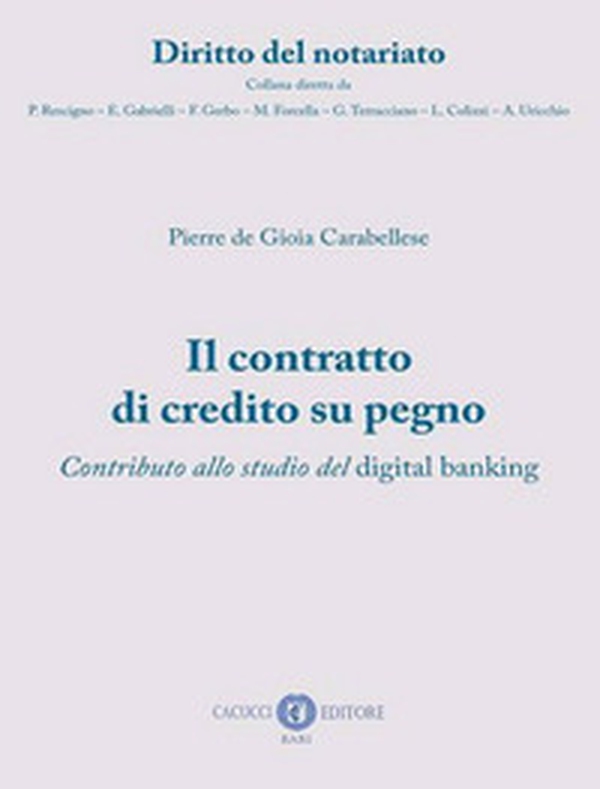 Il contratto di credito su pegno. Contributo allo studio del digital banking - Librerie.coop Il contratto di credito su pegno. Contributo allo studio del digital banking - Librerie.coop