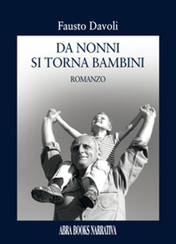 Da nonni si torna bambini - Librerie.coop Da nonni si torna bambini - Librerie.coop