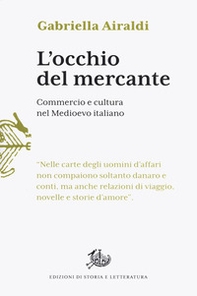L'occhio del mercante. Commercio e cultura nel Medioevo italiano - Librerie.coop