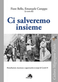 Ci salveremo insieme. Perturbazioni, incertezze e opportunità ai tempi di Covid-19 - Librerie.coop