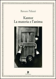 Kantor. La materia e l'anima - Librerie.coop Kantor. La materia e l'anima - Librerie.coop