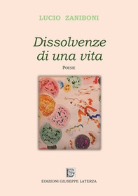 Dissolvenze di una vita - Librerie.coop