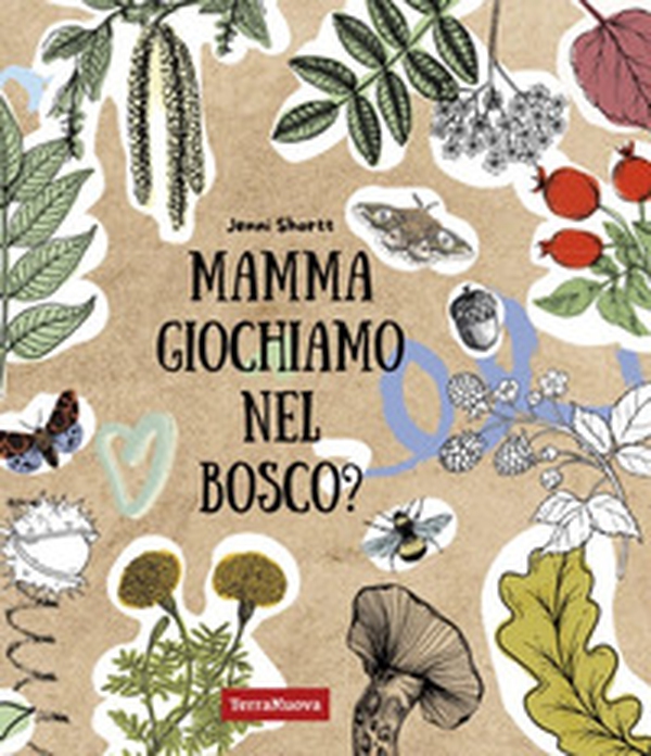 Mamma giochiamo nel bosco? 19 attività per avvicinare i bambini alla natura tramite la creatività e il sapere - Librerie.coop Mamma giochiamo nel bosco? 19 attività per avvicinare i bambini alla natura tramite la creatività e il sapere - Librerie.coop