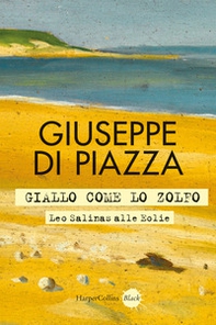 Giallo come lo zolfo. Leo Salinas alle Eolie - Librerie.coop