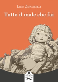 Tutto il male che fai - Librerie.coop