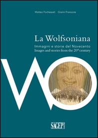 La Wolfsoniana. Immagini e storie del Novecento-Images and stories of the 20th century - Librerie.coop