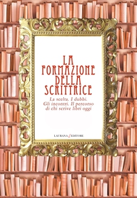 La formazione della scrittrice - Librerie.coop La formazione della scrittrice - Librerie.coop