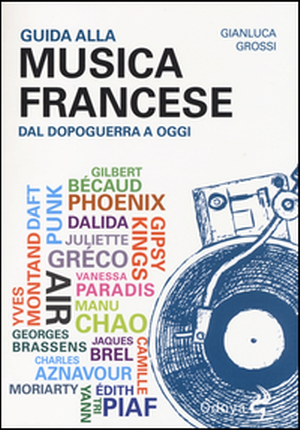 Guida alla musica francese dal dopoguerra a oggi - Librerie.coop Guida alla musica francese dal dopoguerra a oggi - Librerie.coop