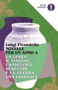 Novelle per un anno: La giara-Il viaggio-Candelora-Berecche e la guerra-Una giornata - Vol. 4 - Librerie.coop