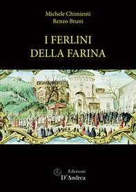 I ferlini della farina. Un'istituzione pubblica a Bologna tra carità e ostentazione - Librerie.coop