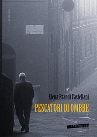 Pescatori di ombre. Nove trame segrete di storie fittonanti - Librerie.coop