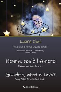 Nonna, Cos'è L'amore? Favole per Bambini E ... Grandma, What Is Love? Fairy Tales For Children and ... - Librerie.coop