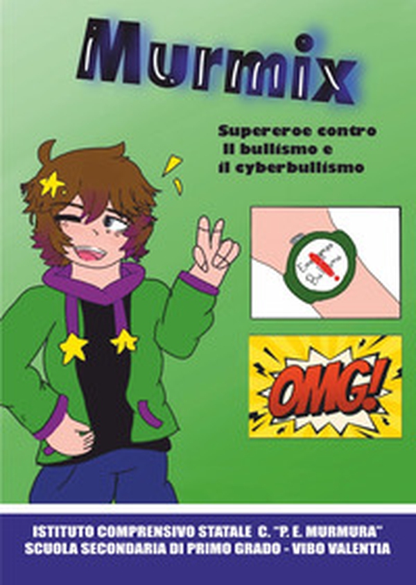Murmix. Supereroe contro il bullismo e il cyberbullismo - Librerie.coop Murmix. Supereroe contro il bullismo e il cyberbullismo - Librerie.coop