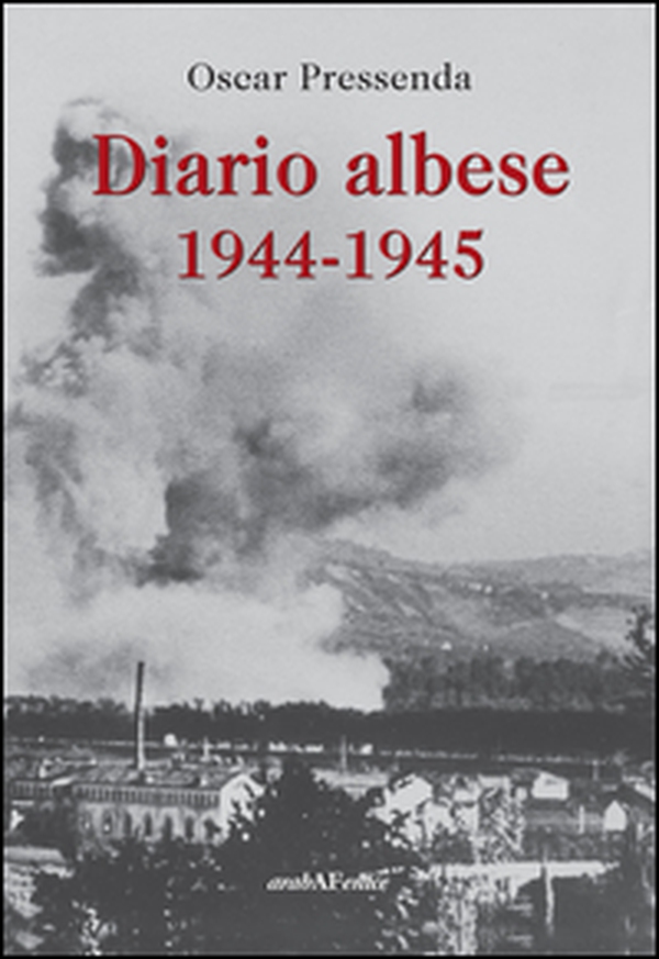 Diario albese 1944-1945 - Librerie.coop Diario albese 1944-1945 - Librerie.coop