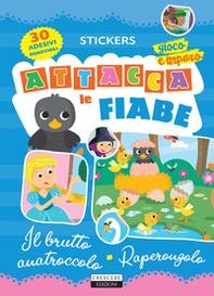 Attacca le fiabe: Il brutto anatroccolo-Raperonzolo. Con 30 adesivi removibili - Librerie.coop