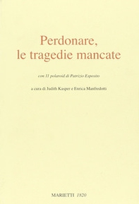 Perdonare, le tragedie mancate - Librerie.coop
