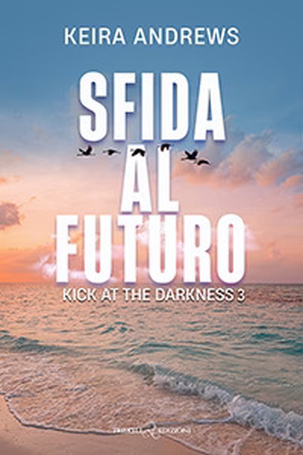 Sfida al futuro. Kick at the darkness - Vol. 3 - Librerie.coop Sfida al futuro. Kick at the darkness - Vol. 3 - Librerie.coop