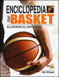 Enciclopedia del basket. Allenarsi al successo - Librerie.coop Enciclopedia del basket. Allenarsi al successo - Librerie.coop