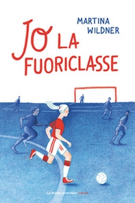 Jo la fuoriclasse - Librerie.coop