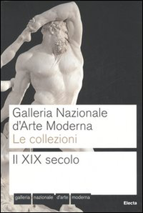 Galleria nazionale d'arte moderna. Le collezioni. Il XIX secolo - Librerie.coop Galleria nazionale d'arte moderna. Le collezioni. Il XIX secolo - Librerie.coop
