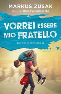 Vorrei essere mio fratello. The Wolfe brothers - Vol. 2 - Librerie.coop