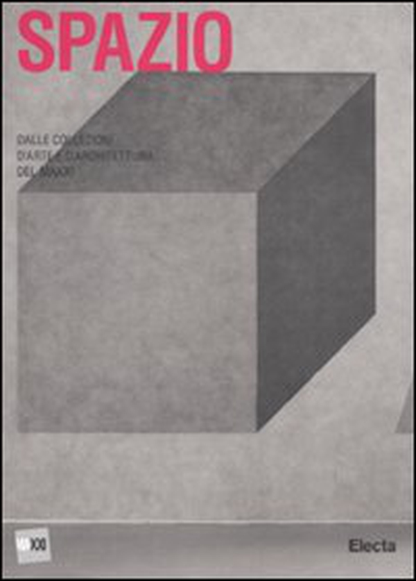 Spazio. Dalle collezioni d'arte e d'architettura del MAXXI - Librerie.coop Spazio. Dalle collezioni d'arte e d'architettura del MAXXI - Librerie.coop
