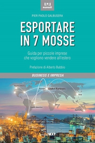 Esportare in 7 mosse. Guida per piccole imprese che vogliono vendere all'estero - Librerie.coop