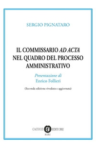 Il commissario «ad acta» nel quadro del processo amministrativo - Librerie.coop Il commissario «ad acta» nel quadro del processo amministrativo - Librerie.coop