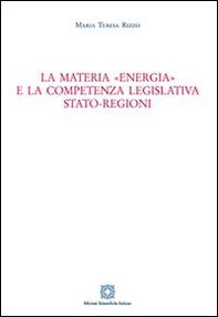 La materia «energia» e la competenza legislativa Stato-Regioni - Librerie.coop
