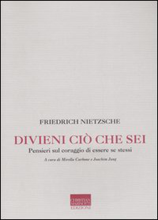 Divieni ciò che sei. Pensieri sul coraggio di essere se stessi - Librerie.coop Divieni ciò che sei. Pensieri sul coraggio di essere se stessi - Librerie.coop