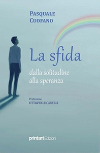 La sfida, dalla solitudine alla speranza - Librerie.coop La sfida, dalla solitudine alla speranza - Librerie.coop
