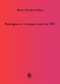 Enseigner et s'amuser avec les TIC - Librerie.coop